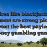 Choices like blackjack and baccarat are strong picks if you want the best paying real money gambling games