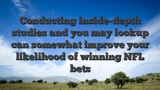 Conducting inside-depth studies and you may lookup can somewhat improve your likelihood of winning NFL bets