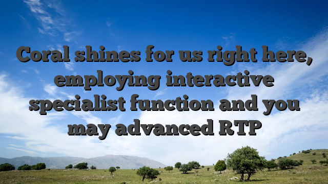 Coral shines for us right here, employing interactive specialist function and you may advanced RTP