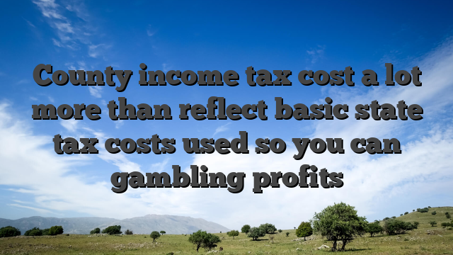 County income tax cost a lot more than reflect basic state tax costs used so you can gambling profits