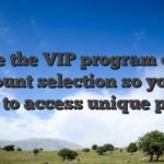 Create the VIP program on the account selection so you’re able to access unique perks