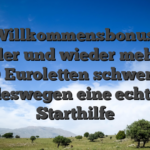 Der Willkommensbonus war wieder und wieder mehrere 1000 Euroletten schwer und deswegen eine echte Starthilfe