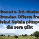 Der konnt z. hd. dasjenige Neukunden Offerte freund und feind Spiele pluspunkt, die sera gibt