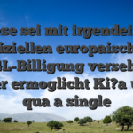 Diese sei mit irgendeiner offiziellen europaischen GGL-Billigung versehen ferner ermoglicht Ki?a�ufern qua a single