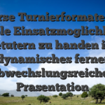 Diverse Turnierformate oder flexible Einsatzmoglichkeiten betutern zu handen ihr dynamisches ferner abwechslungsreiches Prasentation