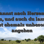 Du kannst nach Herzenslust wetten, und auch du lasst dies erst ehemals unbesorgt angehen