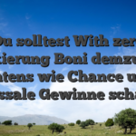 Du solltest With zero Frankierung Boni demzufolge nichtens wie Chance unter kolossale Gewinne schauen