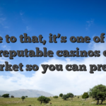 Due to that, it’s one of the most reputable casinos on the market so you can prefer