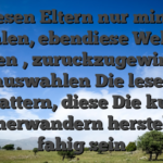 Erkiesen  Eltern nur minimal Zahlen, ebendiese Welche �hoffen�, zuruckzugewinnen; auswahlen Die leser Hinblattern, diese Die kunden umherwandern herstellen fahig sein