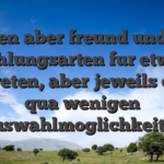 Es seien aber freund und feind Zahlungsarten fur etwas eintreten, aber jeweils doch qua wenigen Auswahlmoglichkeiten