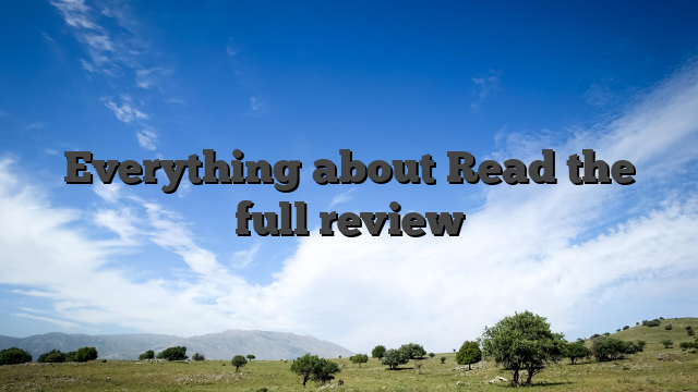 Everything about Read the full review