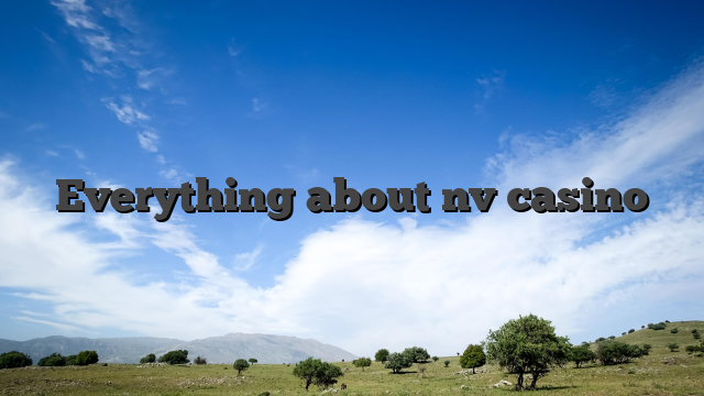 Everything about nv casino