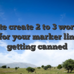 Excite create 2 to 3 working days for your marker line app getting canned
