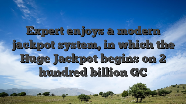 Expert enjoys a modern jackpot system, in which the Huge Jackpot begins on 2 hundred billion GC