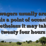Free wagers usually are paid in this a point of occasions, nonetheless it may take to twenty four hours