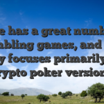 Game has a great number of gambling games, and you may focuses primarily on crypto poker versions