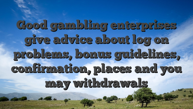 Good gambling enterprises give advice about log on problems, bonus guidelines, confirmation, places and you may withdrawals