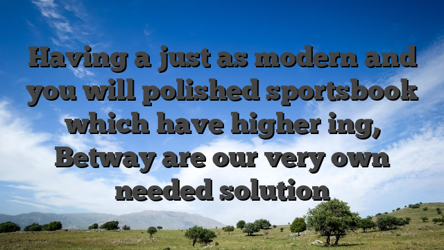 Having a just as modern and you will polished sportsbook which have higher ing, Betway are our very own needed solution