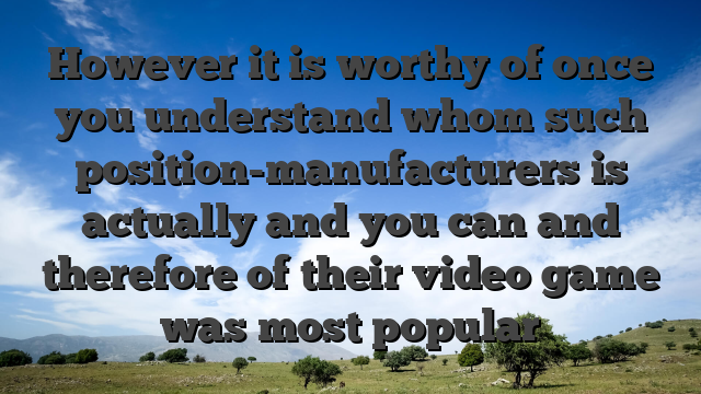 However it is worthy of once you understand whom such position-manufacturers is actually and you can and therefore of their video game was most popular