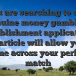 If you are searching to own a genuine money gambling establishment application, this article will allow you to come across your perfect match