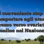 Il conveniente stop e comportare agli utenti l’accesso verso svariati siti online nel Nazione
