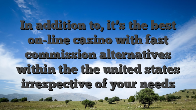 In addition to, it’s the best on-line casino with fast commission alternatives within the the united states irrespective of your needs