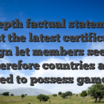 In-depth factual statements about the latest certification design let members see and therefore countries are allowed to possess game play