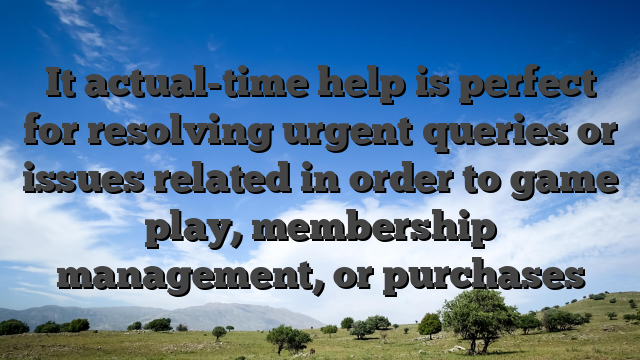 It actual-time help is perfect for resolving urgent queries or issues related in order to game play, membership management, or purchases