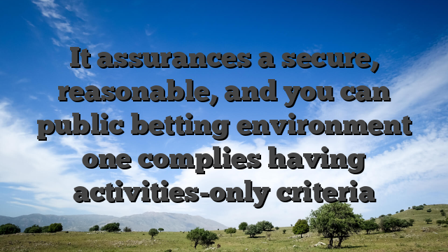 It assurances a secure, reasonable, and you can public betting environment one complies having activities-only criteria