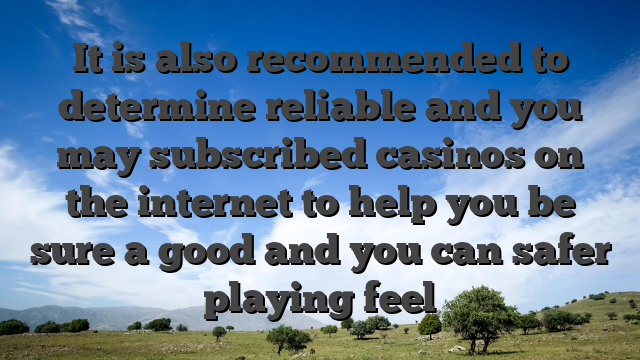 It is also recommended to determine reliable and you may subscribed casinos on the internet to help you be sure a good and you can safer playing feel