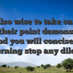 Its also wise to take care to write their point demonstrably and you will concisely concerning stop any dilemma