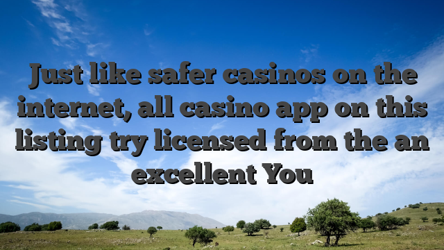 Just like safer casinos on the internet, all casino app on this listing try licensed from the an excellent You