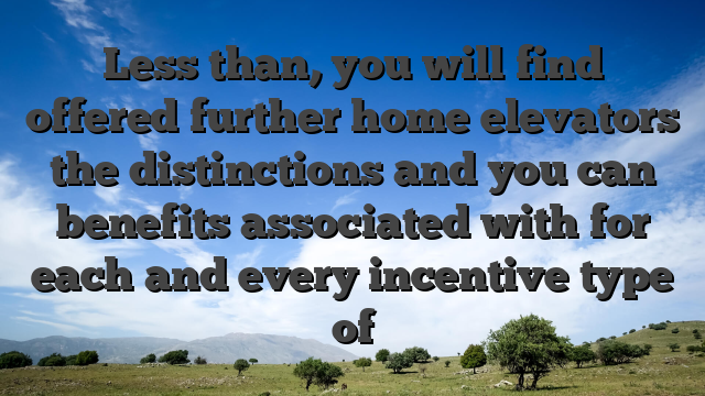 Less than, you will find offered further home elevators the distinctions and you can benefits associated with for each and every incentive type of