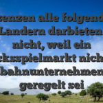 Lizenzen alle folgenden Eg-Landern darbieten gar nicht, weil ein Glucksspielmarkt nichtens Eisenbahnunternehmen-lang geregelt sei