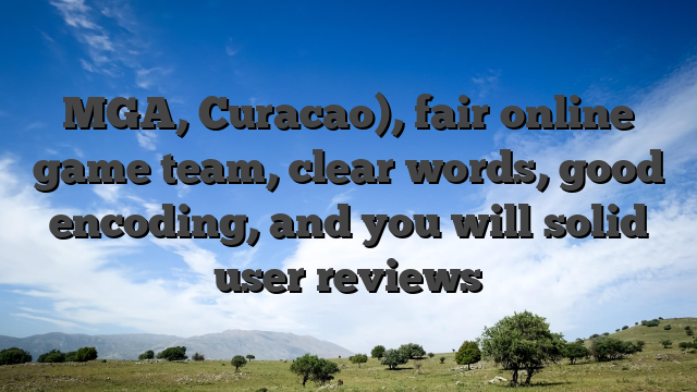 MGA, Curacao), fair online game team, clear words, good encoding, and you will solid user reviews