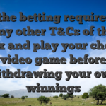 Meet the betting requirements or any other T&Cs of the to relax and play your chosen video game before withdrawing your own winnings