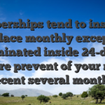 Memberships tend to instantly replace monthly except if terminated inside 24-days before prevent of your most recent several months