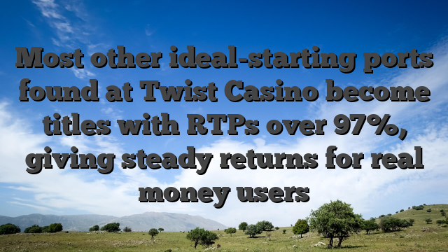 Most other ideal-starting ports found at Twist Casino become titles with RTPs over 97%, giving steady returns for real money users