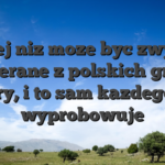 Nizej niz moze byc zwykle wybierane z polskich graczy wybory, i to sam kazdego dnia wyprobowuje