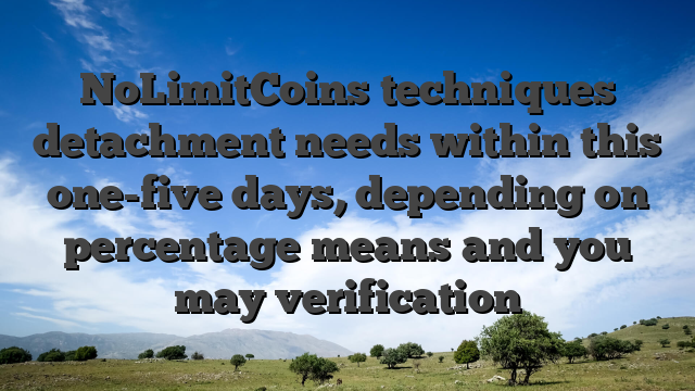 NoLimitCoins techniques detachment needs within this one-five days, depending on percentage means and you may verification