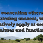 Not consenting otherwise withdrawing consent, will get negatively apply at certain features and functions