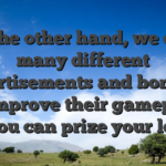 On the other hand, we offer many different advertisements and bonuses to improve their gameplay and you can prize your loyalty