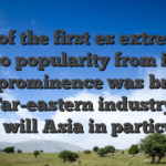 One of the first es extremely shot to popularity from inside the prominence was brand new Far-eastern industry, and you will Asia in particular