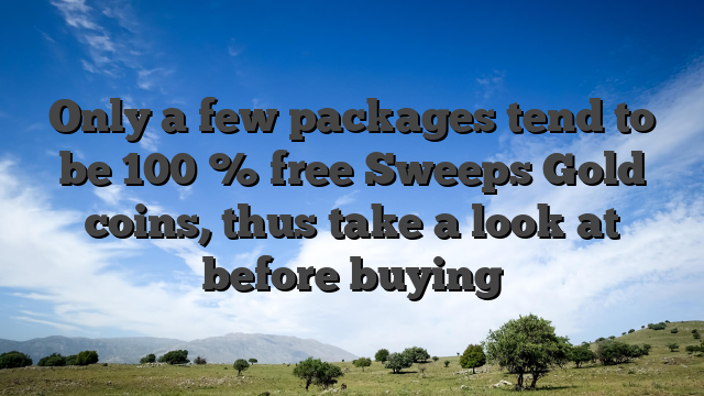 Only a few packages tend to be 100 % free Sweeps Gold coins, thus take a look at before buying