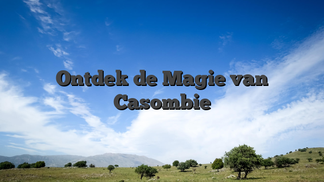 Ontdek de Magie van Casombie