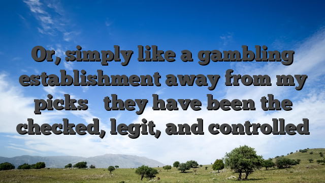 Or, simply like a gambling establishment away from my picks � they have been the checked, legit, and controlled