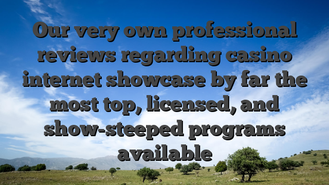 Our very own professional reviews regarding casino internet showcase by far the most top, licensed, and show-steeped programs available