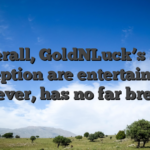 Overall, GoldNLuck’s slot reception are entertaining, however, has no far breadth