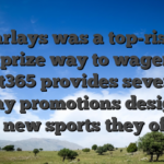 Parlays was a top-risk, high-prize way to wager, and bet365 provides several parlay promotions designed for new sports they offer