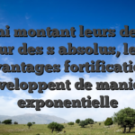Parmi montant leurs degres sur des  s absolus, les avantages fortification developpent de maniere exponentielle